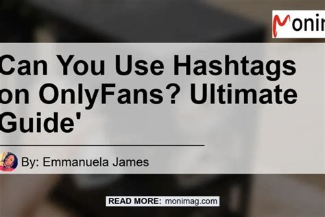 do hashtags work on onlyfans|How To Use Hashtags On OnlyFans